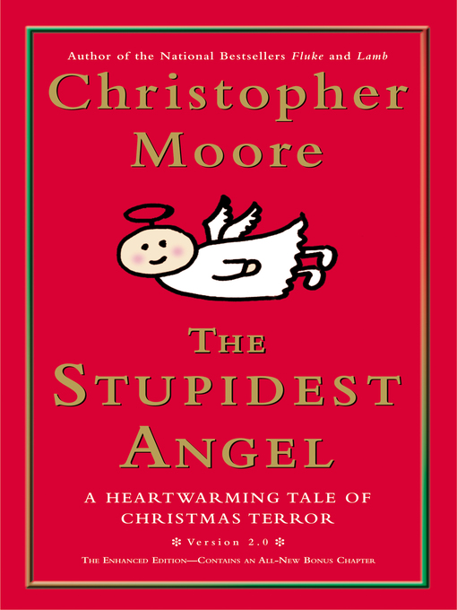 Title details for The Stupidest Angel: A Heartwarming Tale of Christmas Terror (v2.0) by Christopher Moore - Available